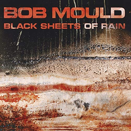"Album cover with 'Bob Mould - Black Sheets of Rain' text on abstract, rainy background."