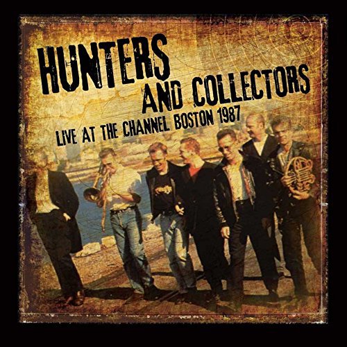 Hunters And Collectors - Live At The Channel Boston 1987 [CD]