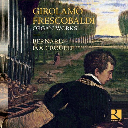 Bernard Foccroulle - Frescobaldi: Organ Works [CD]