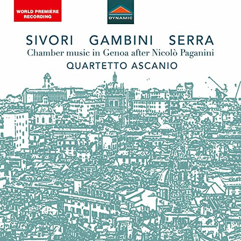 Quartetto Ascanio - Camillo Sivori, Carlo Andrea Gambini, Giovanni Serra: Chamber Music in Genoa after Nicol? Paganini [CD]