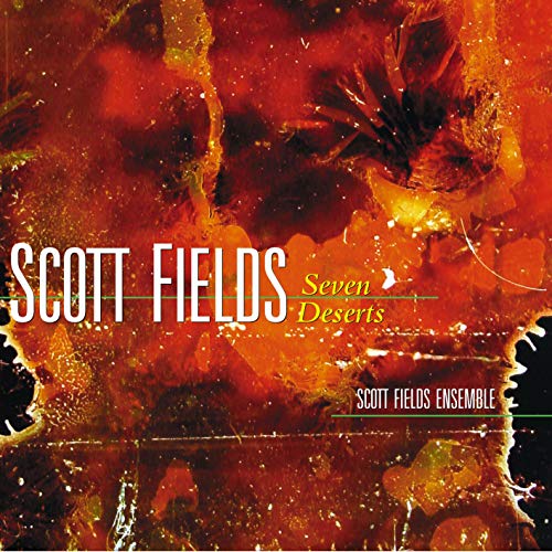 "Album cover with abstract red background, white and yellow text 'Scott Fields Seven Deserts'."