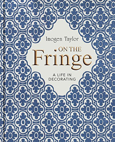 On the Fringe: A Life in Decorating - 50 Years at Colefax and Fowler