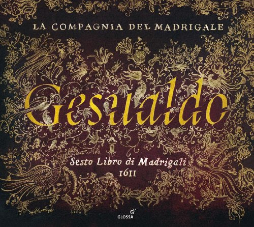 La Compagnia del Madrigale - Gesualdo: Madrigali libro sesto, 1611 [CD]