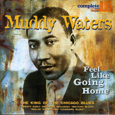 Muddy Waters - Feel Like Going Home [CD]