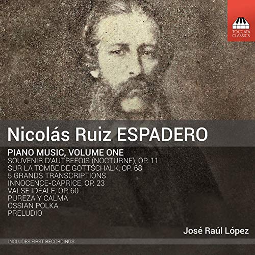 Jose Raul Lopez - Nicolas Ruiz Espadero: Piano Music. Volume One [CD]
