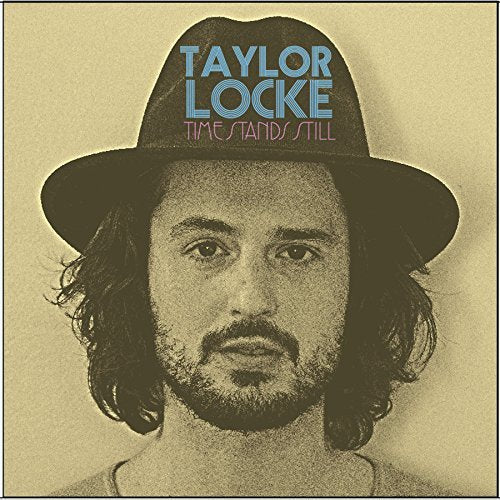 "Taylor Locke album cover featuring a man with a hat and the title 'Time Stands Still'."