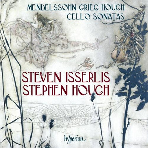 Steven Isserlis  Stephen Hough - Mendelssohn, Grieg & Hough: Cello Sonatas [CD]