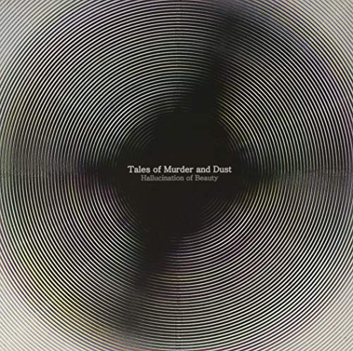 Tales Of Murder And Dust - Hallucination Of Beauty [VINYL]