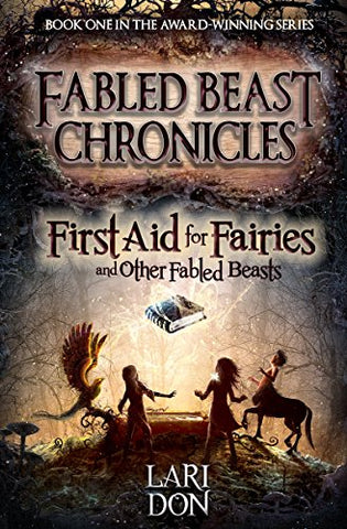 First Aid for Fairies and Other Fabled Beasts: 1 (Kelpies)