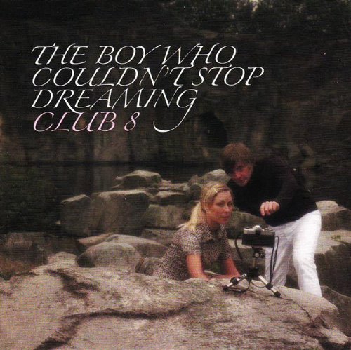 Club 8 - Boy Who Couldn't Stop Dreaming [CD]