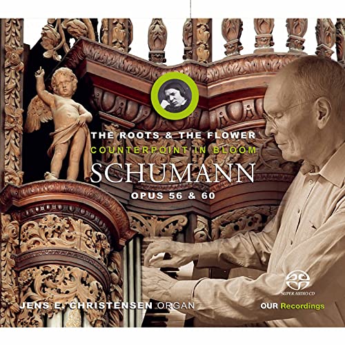 Kens E. Christensen - Robert Schumann: The Roots & the Flower - Counterpoint in Bloom [CD]