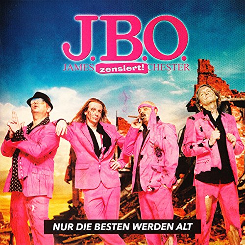 J.b.o. - Nur Die Besten Werden Alt [CD]