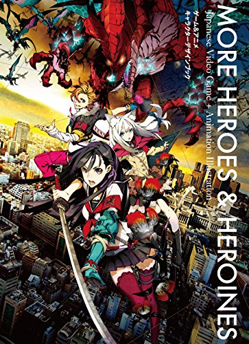 More Heroes and Heroines : Japanese Video Game + Animation Illustration (J/E bilingual)