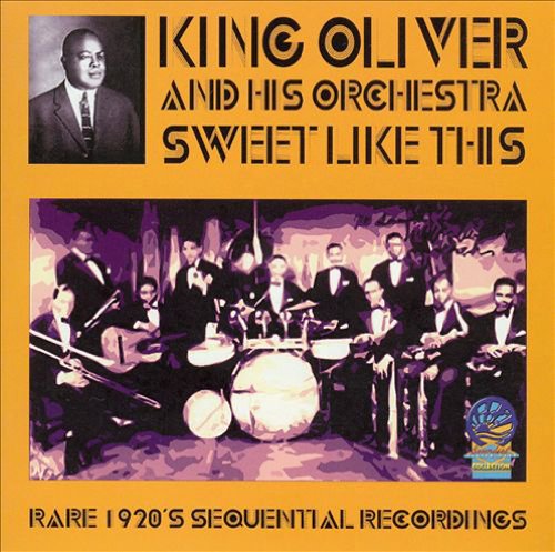 King Oliver & His Orchestra - Sweet Like Us - Rare 1920's Sequential Recordings [CD]