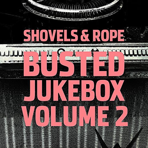 Shovels & Rope - Busted Jukebox - Vol. 2 [VINYL]