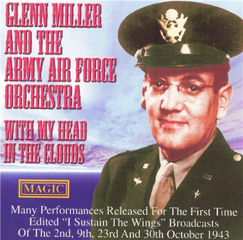 Glenn Miller & Army Air Force Band - With My Head In The Clouds [CD]