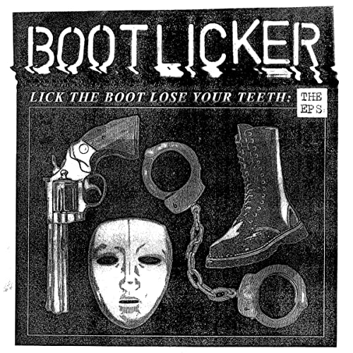 Bootlicker - Lick The Boot, Lose Your Teeth [VINYL]