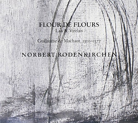 Norbert Rodenkirchen - MACHAUT:FLOUR DE FLOURS [CD]