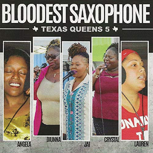"CD cover featuring five women singing into microphones, titled 'Bloodest Saxophone Texas Queens 5'."