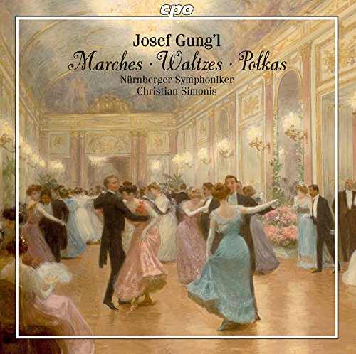 Nurnberger Symphsimonis - Gung'L: Marches | Waltzes | Polka [Christian Simonis, Nürnberger Symphoniker] [CPO: 777582-2] [CD]