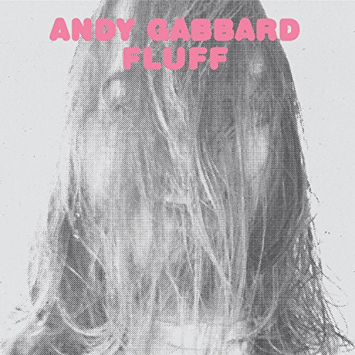 Album cover with black and white hair image and pink text "Andy Gabbard Fluff".