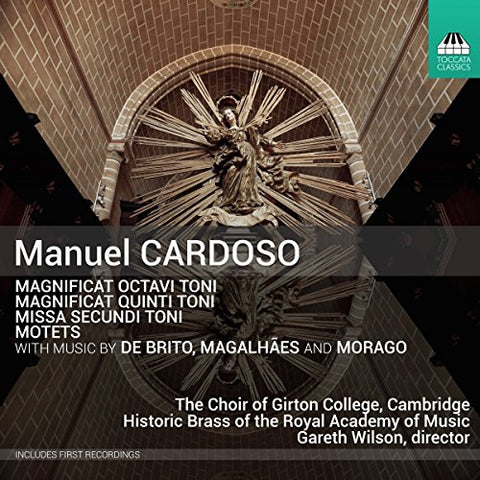 Choir of Girton College;Cambridge;Historic Brass of the Royal Academy of Music;Lucy Morrell - Cardoso:Missa Secundi Toni and other works [Choir of Girton College; Cambridge; Historic Brass of th Audio CD
