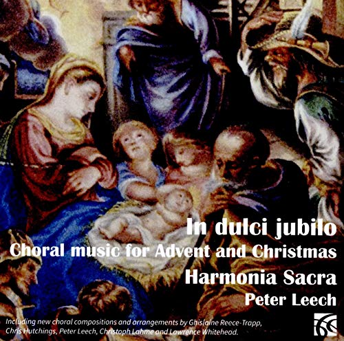 Harmonia Sacra/peter Leech - In Dulci Jubilo: Choral Music For Advent And Christmas [CD]