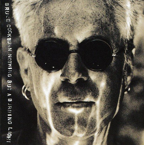 Bruce Cockburn - Nothing But a Burning Light [CD]