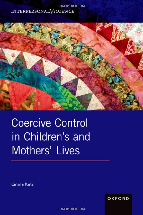 Coercive Control in Children's and Mothers' Lives (INTERPERSONAL VIOLENCE SERIES)