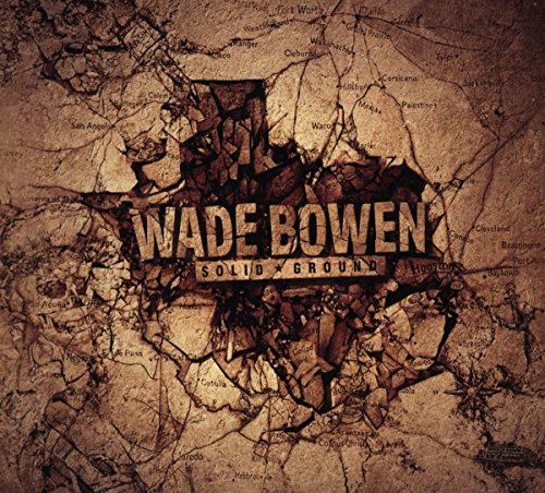 "Wade Bowen's 'Solid Ground' CD cover featuring a cracked map with the artist's name."