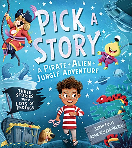 Pick a Story: A Pirate Alien Jungle Adventure: The brand new interactive illustrated picture book adventure for children where YOU choose the story!
