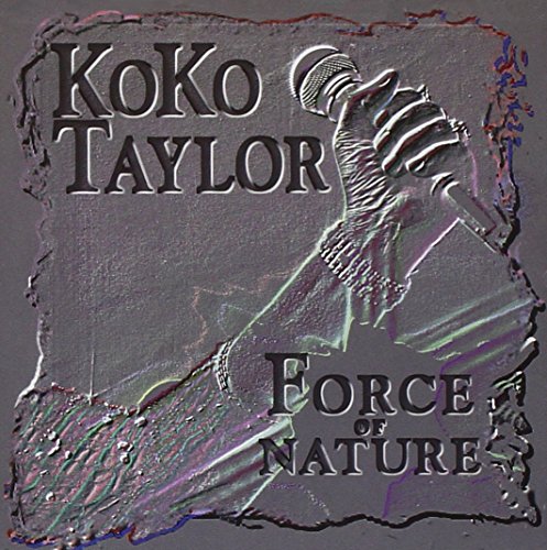 Koko Taylor - Force Of Nature [CD]