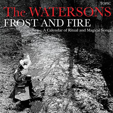 Watersons The - Frost And Fire: A Calendar Of Ritual And Magical Songs [VINYL]