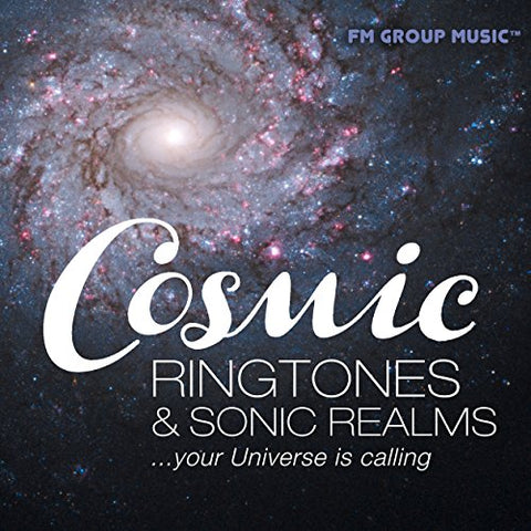 Cosmic Ringtones & Sonic Realm - Cosmic Ringtones & Sonic Realmsyour Universe is calling! [CD]