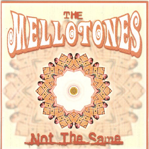 Album cover with orange and white design, featuring "The Mellotones" and "Not The Same" text.