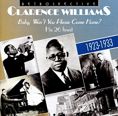 Clarence Williams - Clarence Williams: Baby Won't You Please Come Home? His 26 Finest 1923-1933 [CD]