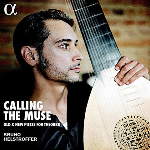 Bruno Helstroffer / Rosemary - Calling The Muse - Old & New Pieces For Theorbo [CD]