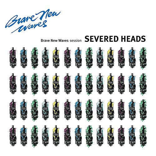 Severed Heads - Brave New Waves Session [CD]