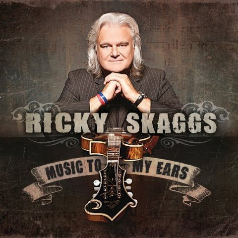 Ricky Skaggs - Music To My Ears [CD]