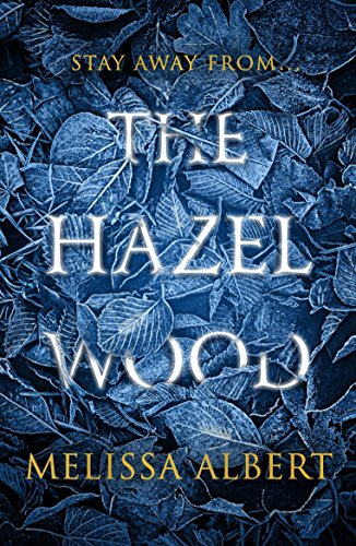Book cover with blue leaves and white title "The Hazel Wood" by Melissa Albert.