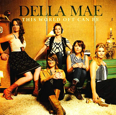 Della Mae - This World Oft Can Be [CD]