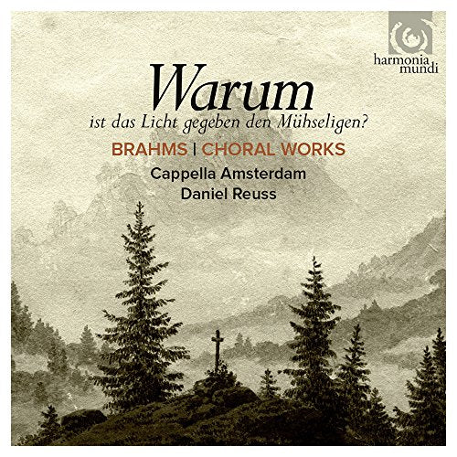 Cappella Amsterdam - Brahms: Choral Music - Warum Ist Das Licht Gegeben Dem Muhseligen [CD]