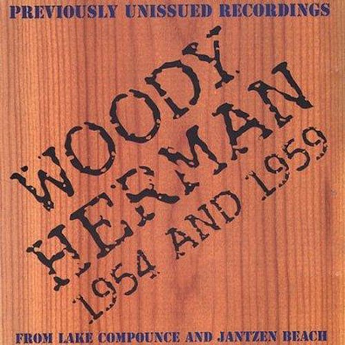 Woody Herman - 1954 and 1959: from Lake Compounce & Jantzen Beach [CD]