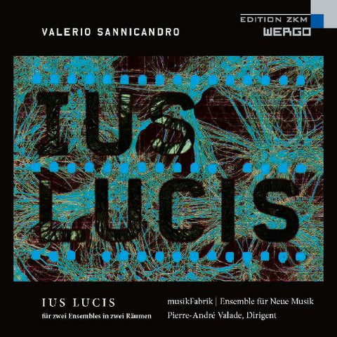 Musikfabrik - Valerio Sannicandro: Ius Lucis [CD]