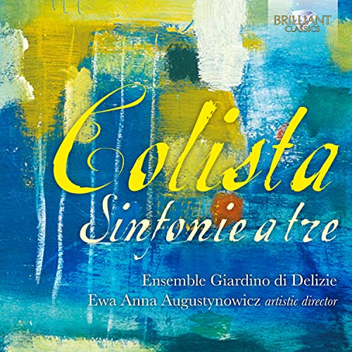 Ensemble Giardino di Delizie, Ewa Anna Augustynowicz - Colista: Sinfonie a tre [CD]