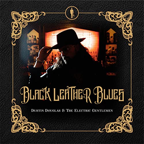Dustin Douglas & Electric Gentlemen - Black Leather Blues [CD]