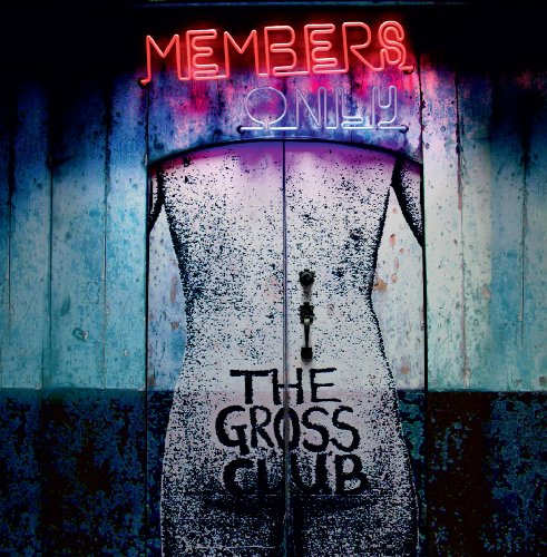 Gross Club, The - Members Only [CD]