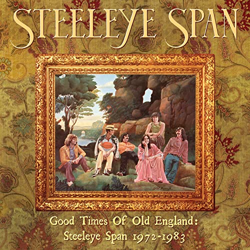 Steeleye Span - Good Times Of Old England: Steeleye Span 1972-1983 [CD]