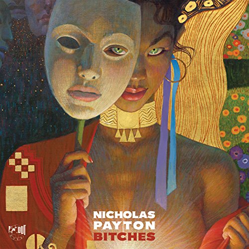 Album cover featuring a person holding a mask, with text "Nicholas Payton Bitches" at the bottom.