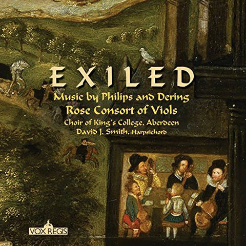 Rose Consort Of Viols - Exiled: Music By Philips And Dering [CD]